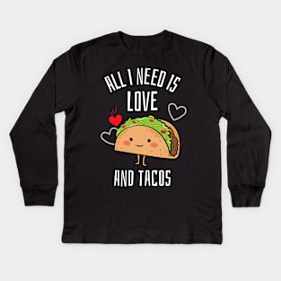 All i need is love and tacos Kids Long Sleeve T-Shirt